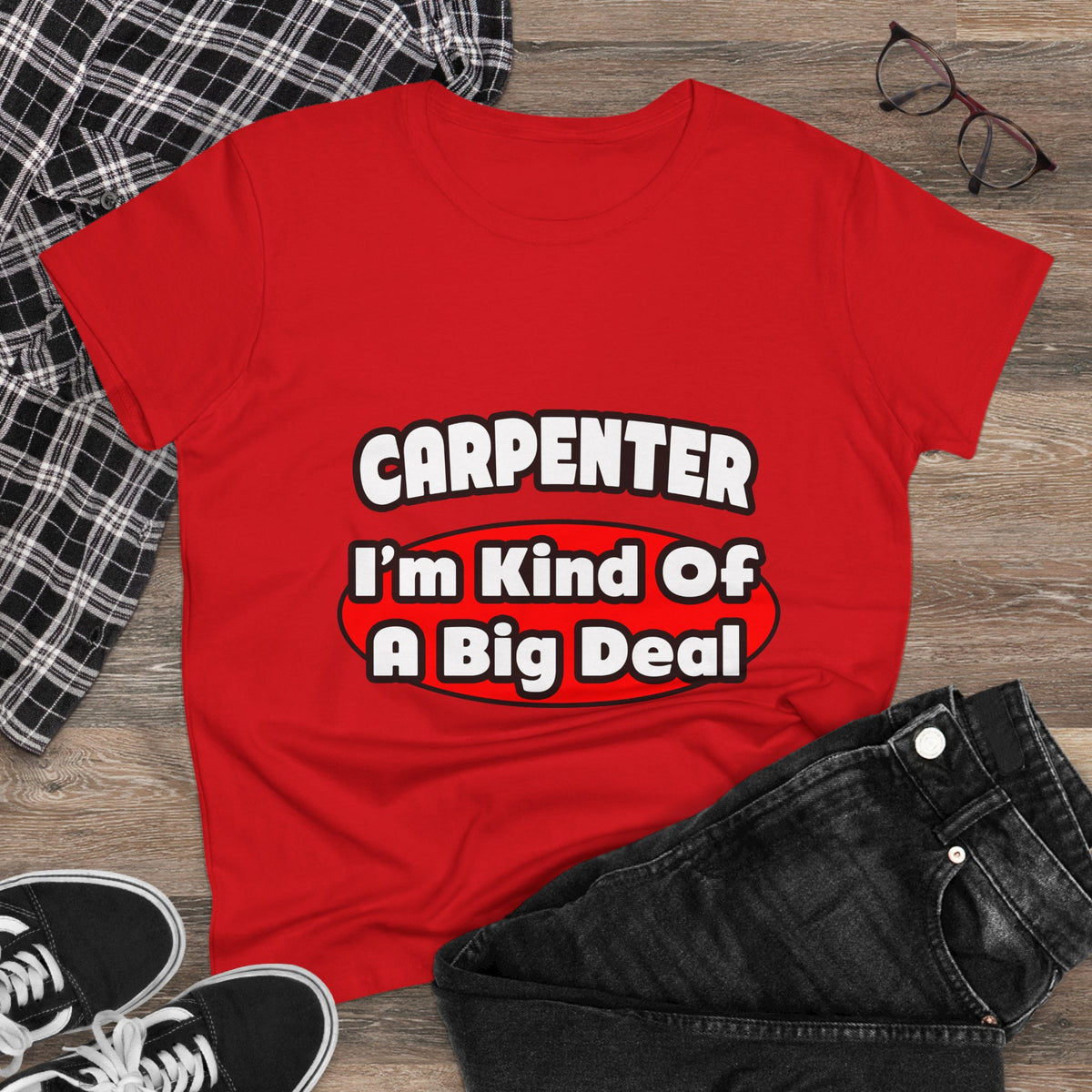 Carpenter...Big Deal - Women's Midweight Cotton Tee