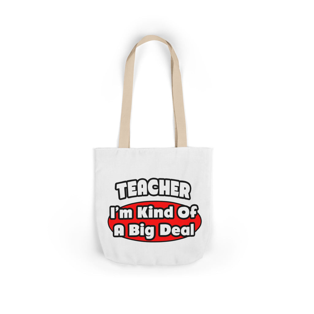 Teacher...Big Deal - Canvas Tote Bag, 5-Color Straps