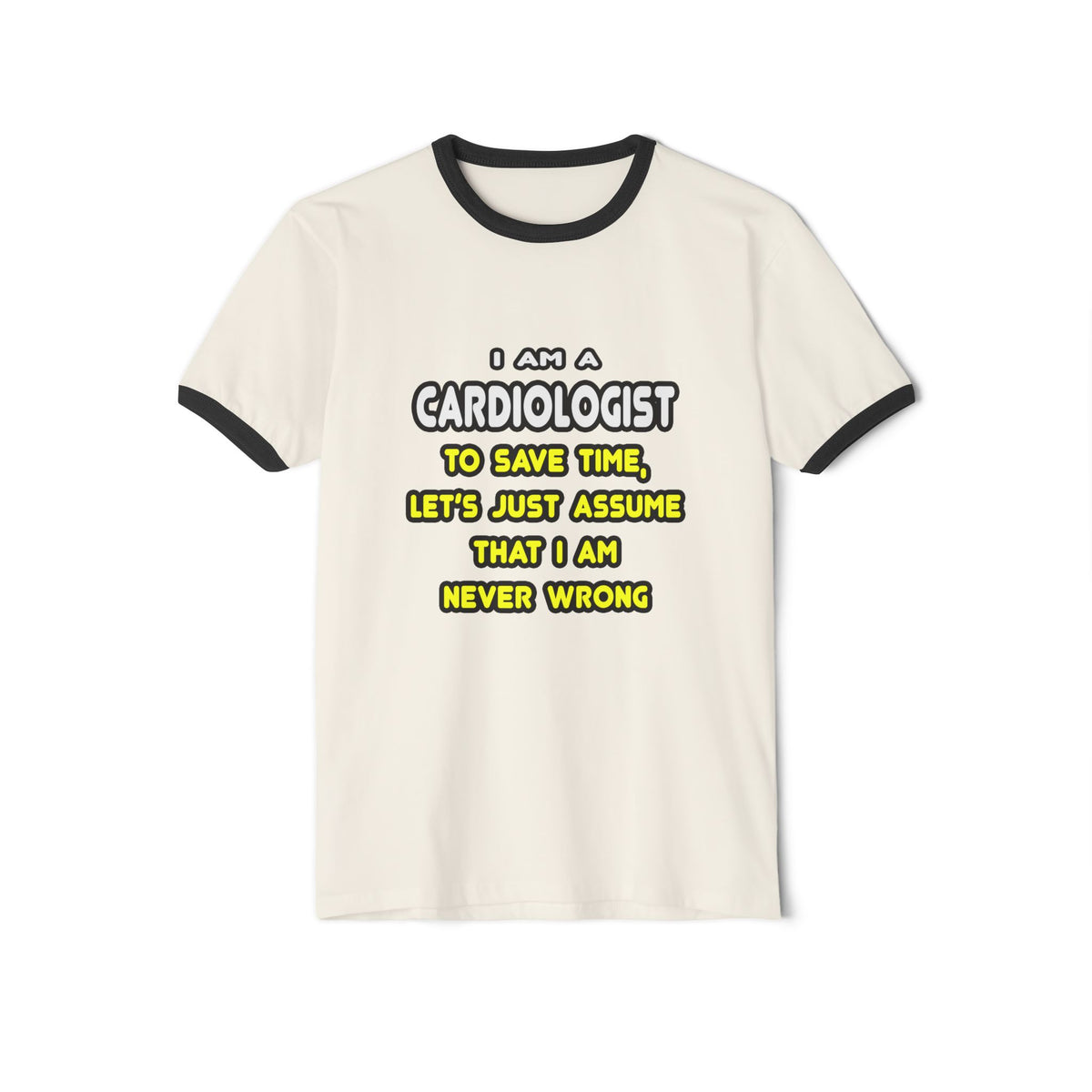 Funny Cardiologist T Shirts and Gifts - Unisex Cotton Ringer T-Shirt