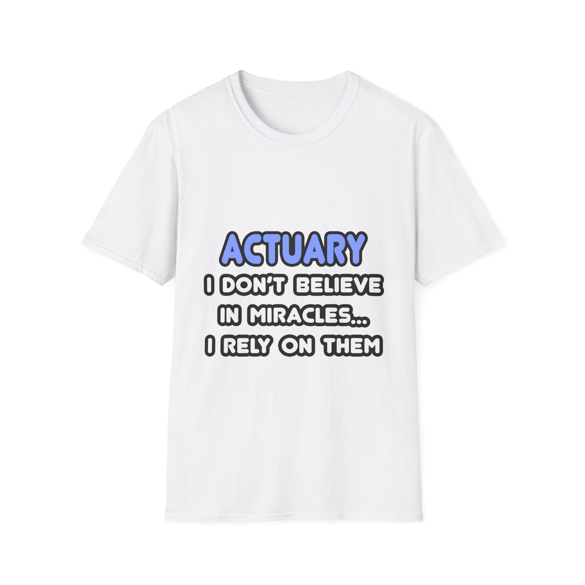 Miracles and Actuaries - Unisex Softstyle T-Shirt