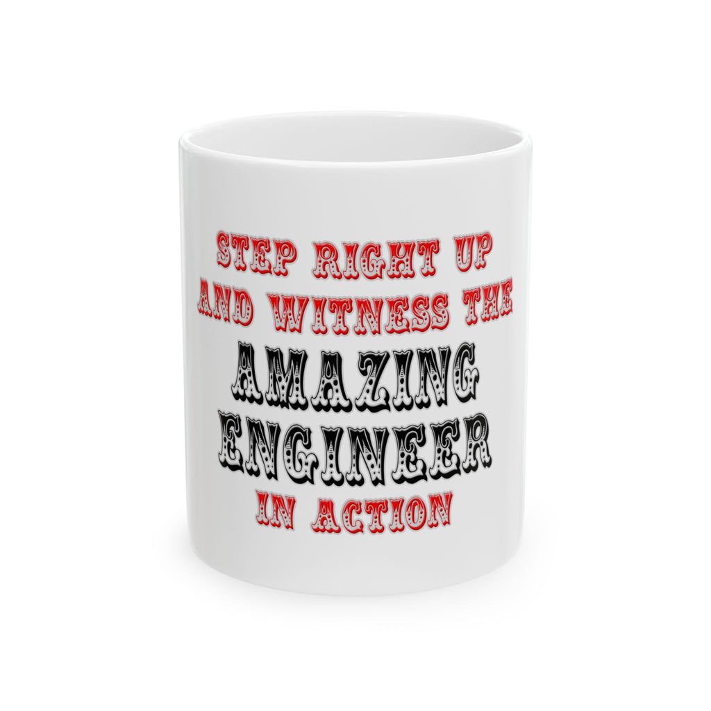 Amazing Engineer In Action - Ceramic Mug, (11oz, 15oz)