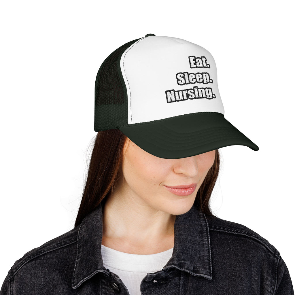 Eat. Sleep. Nursing. - Foam Trucker Hat