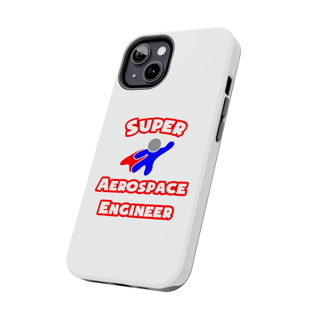 Super Aerospace Engineer - Tough Phone Cases