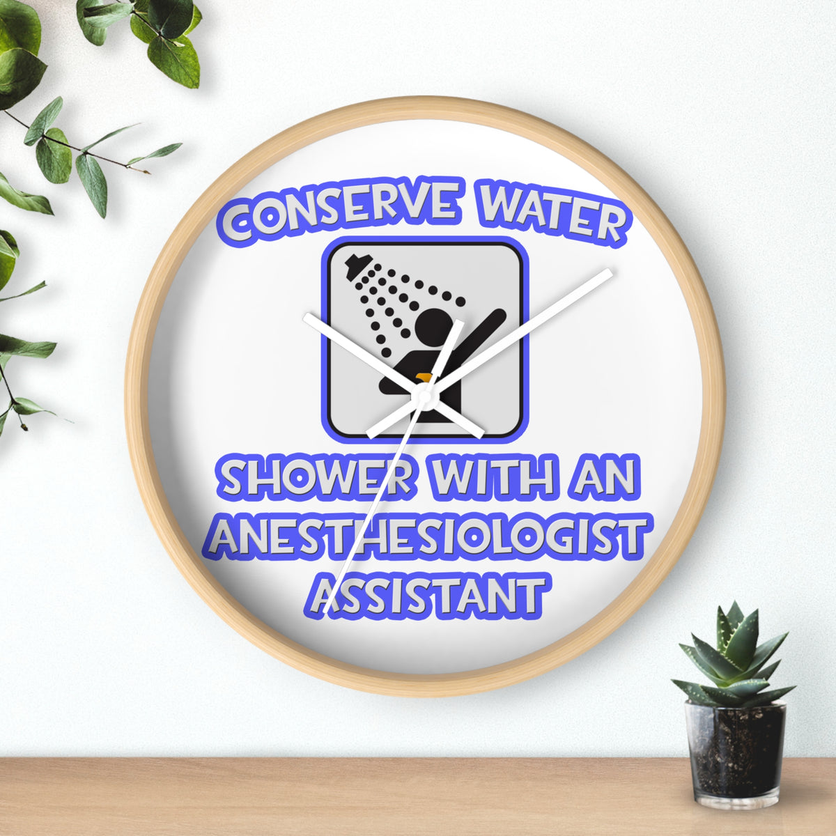 Conserve Water .. Shower With Anesthesiologist Asst - Wall Clock