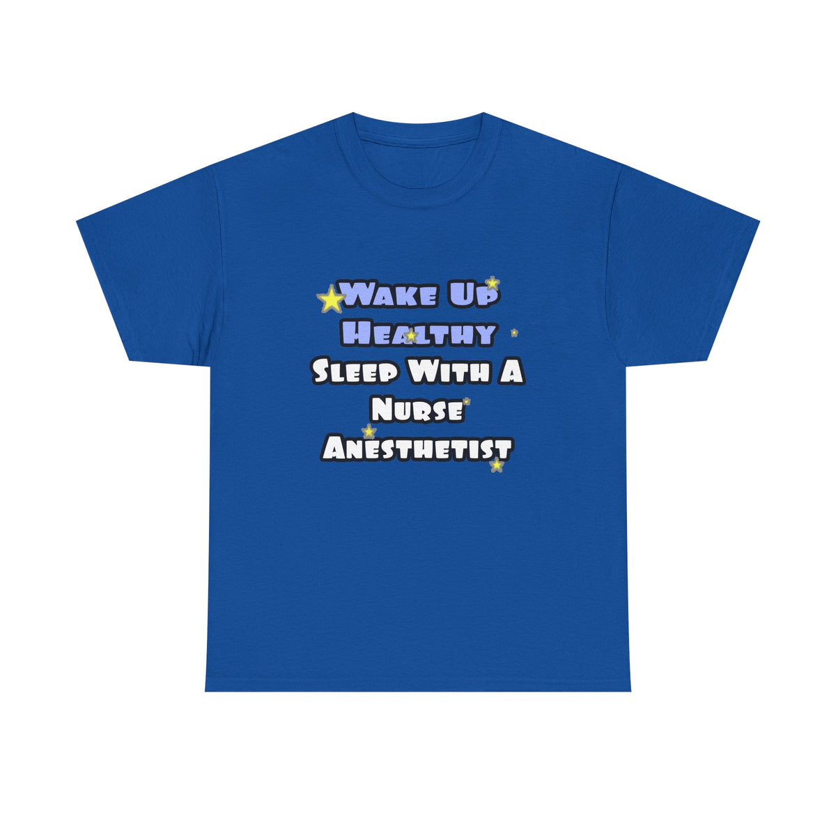 Wake Up Healthy...Sleep With a Nurse Anesthetist - Unisex Heavy Cotton Tee
