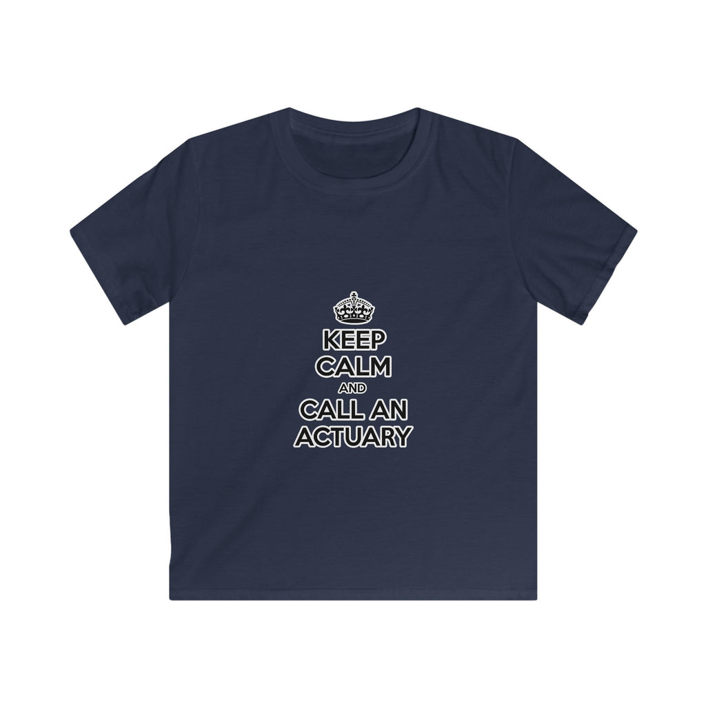 Keep Calm and Call an Actuary - Kids Softstyle Tee