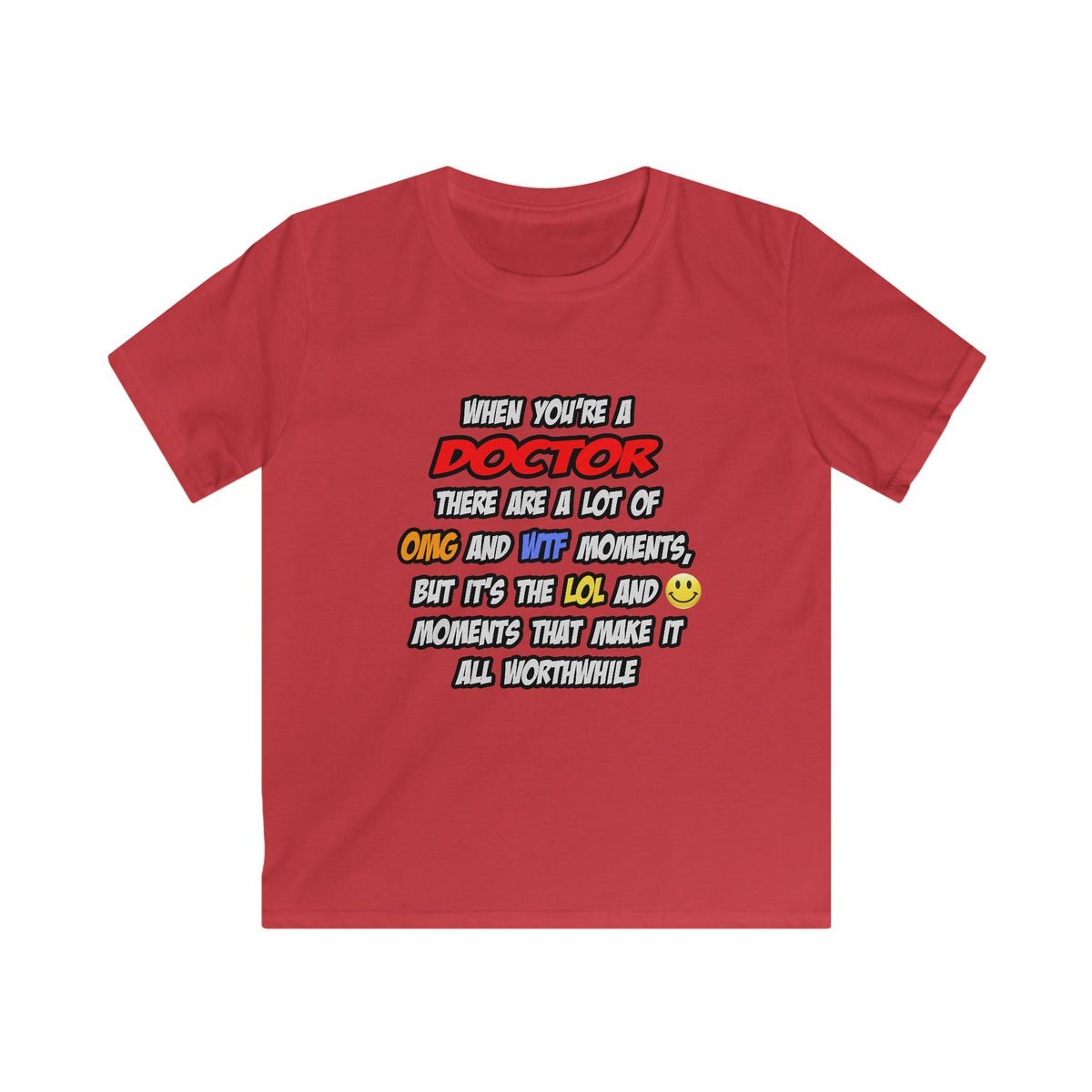 Doctor .. OMG WTF LOL - Kids Softstyle Tee