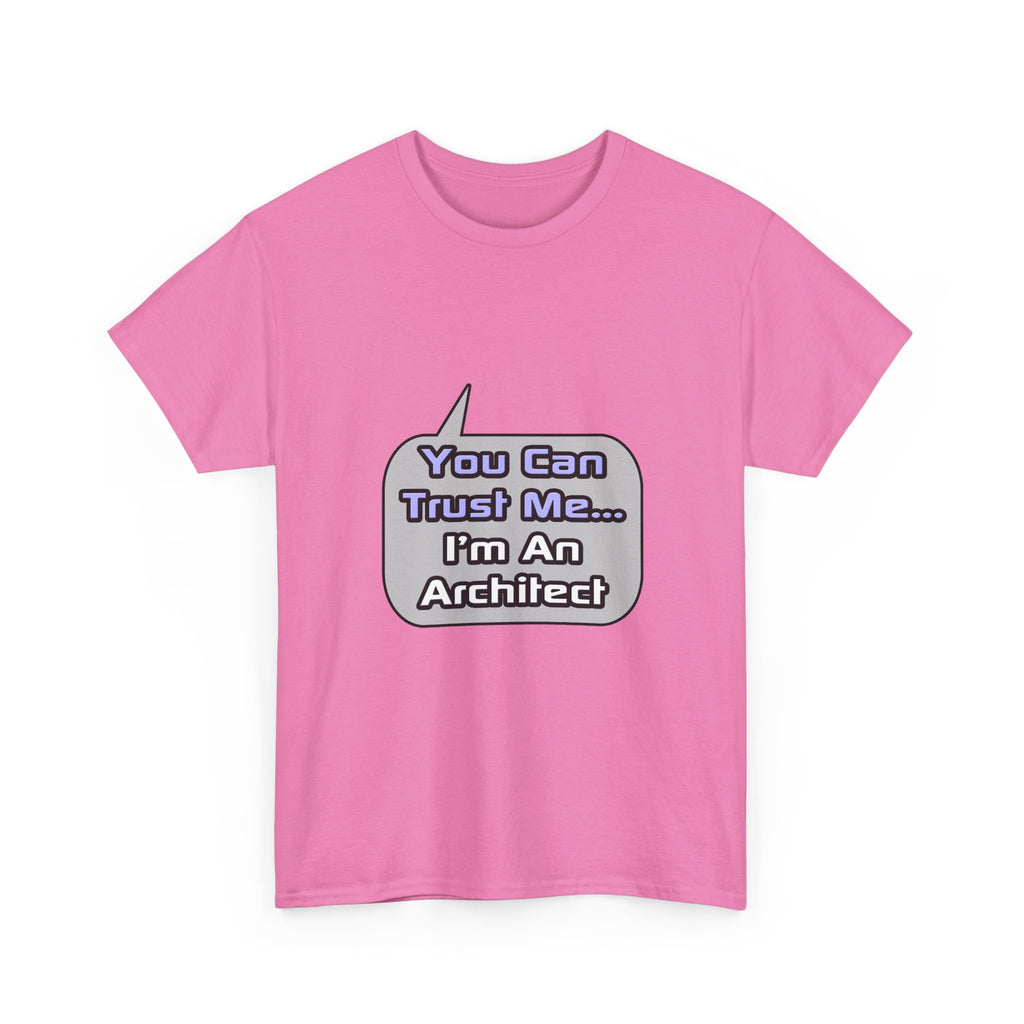 Trust Me .. I'm an Architect - Unisex Heavy Cotton Tee