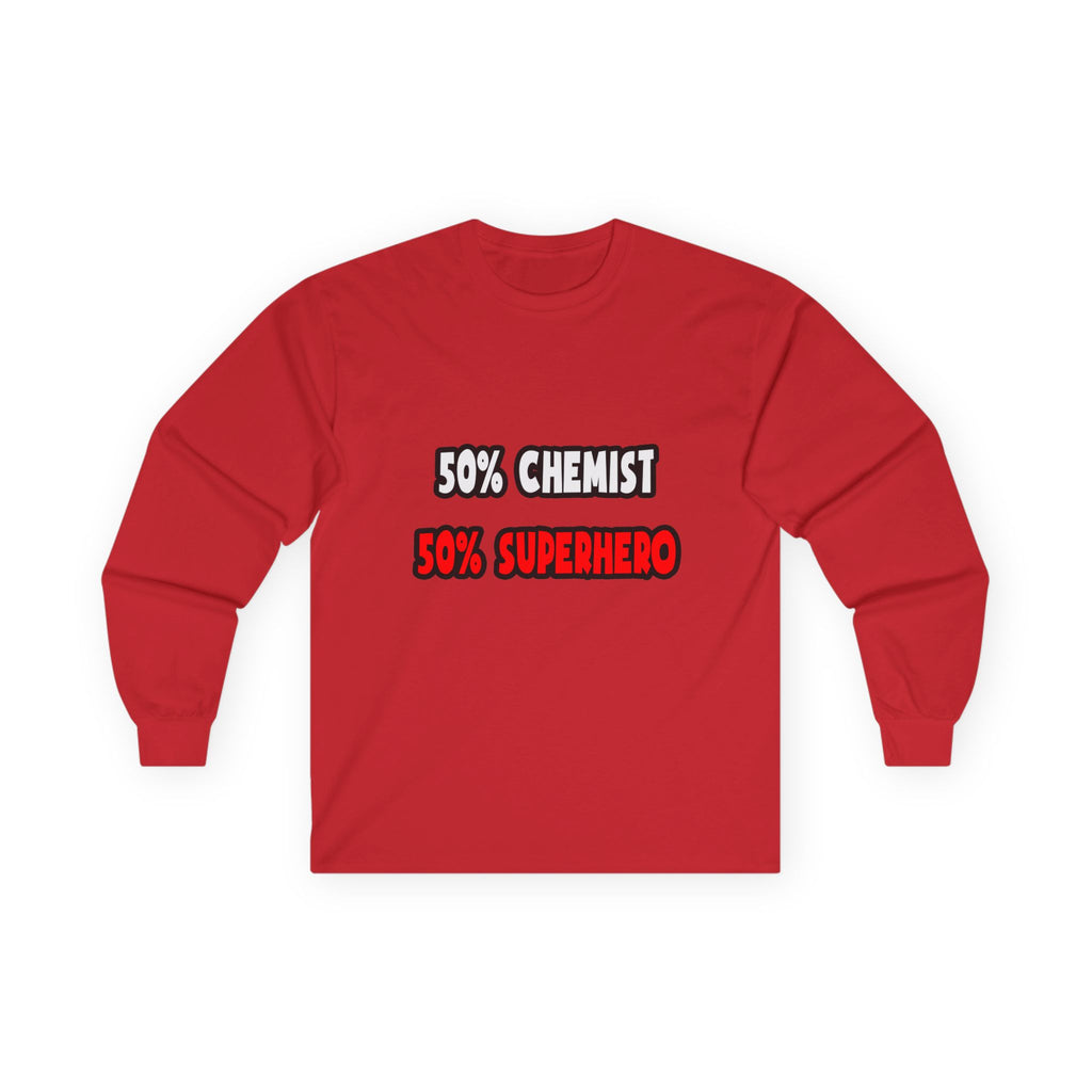Half Chemist ... Half Superhero - Unisex Ultra Cotton Long Sleeve Tee