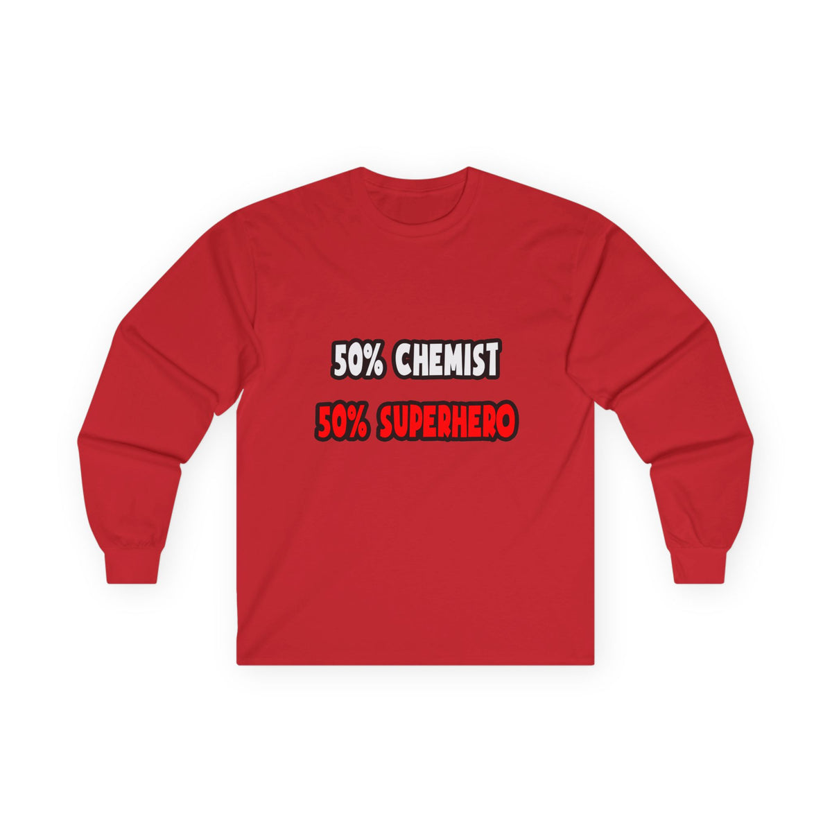 Half Chemist ... Half Superhero - Unisex Ultra Cotton Long Sleeve Tee