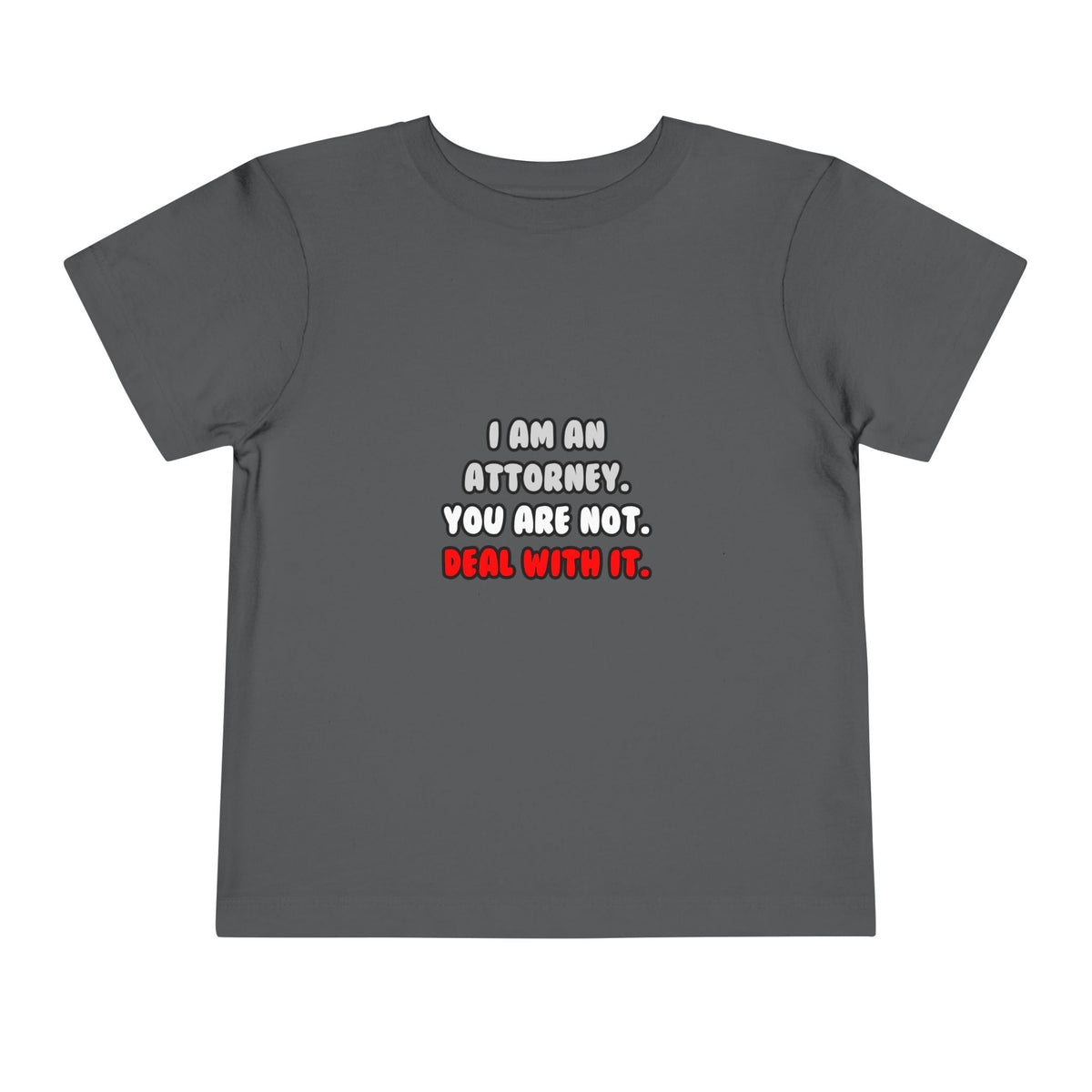 Deal With It ... Funny Attorney - Toddler Short Sleeve Tee
