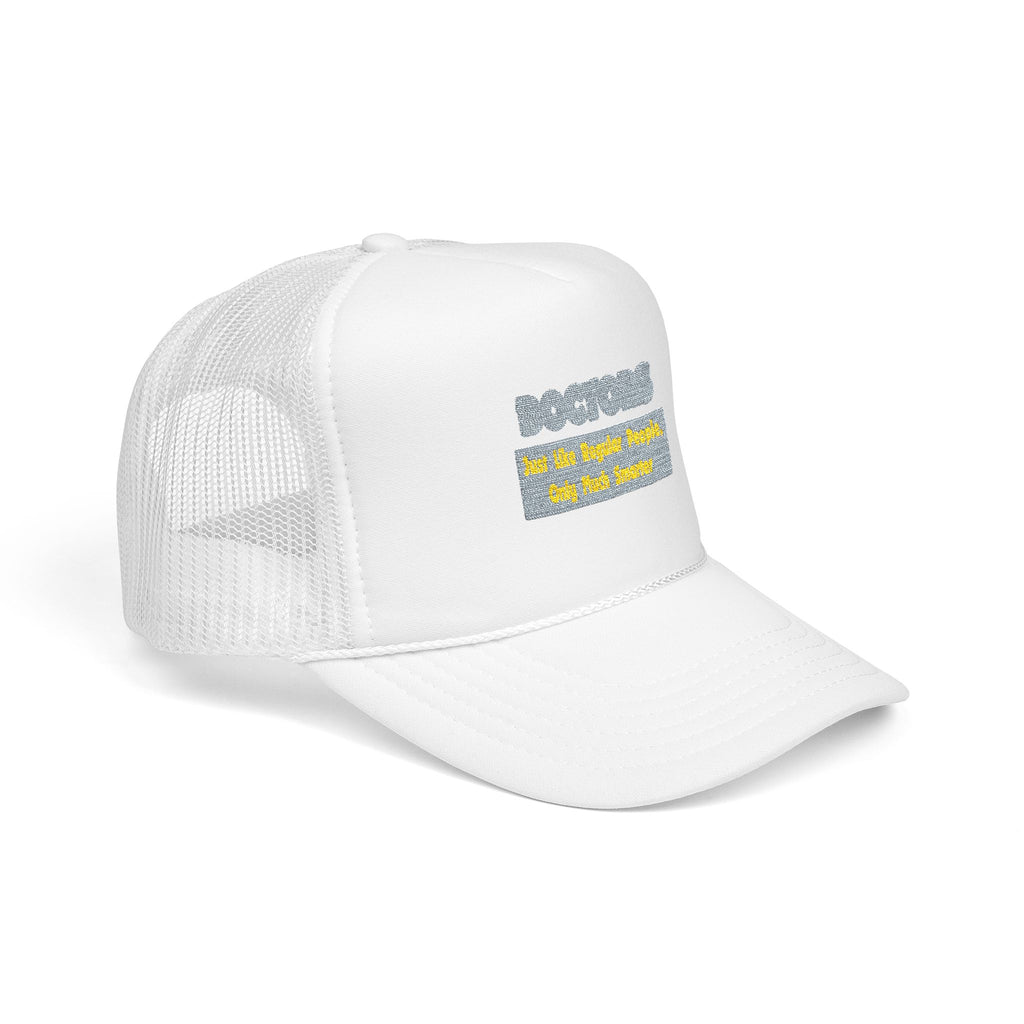 Doctors...Smarter - Foam Trucker Hat