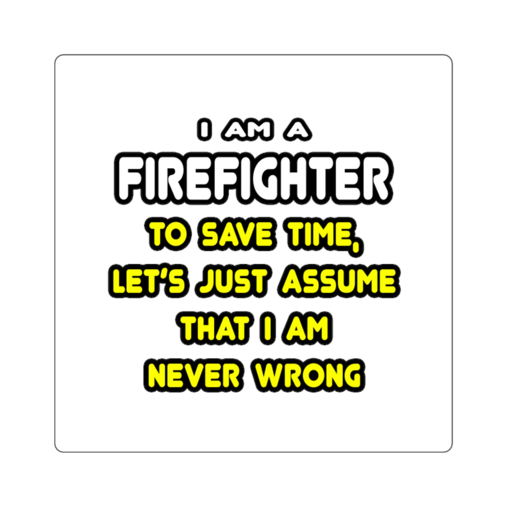 Funny Firefighter T Shirts and Gifts - Square Stickers