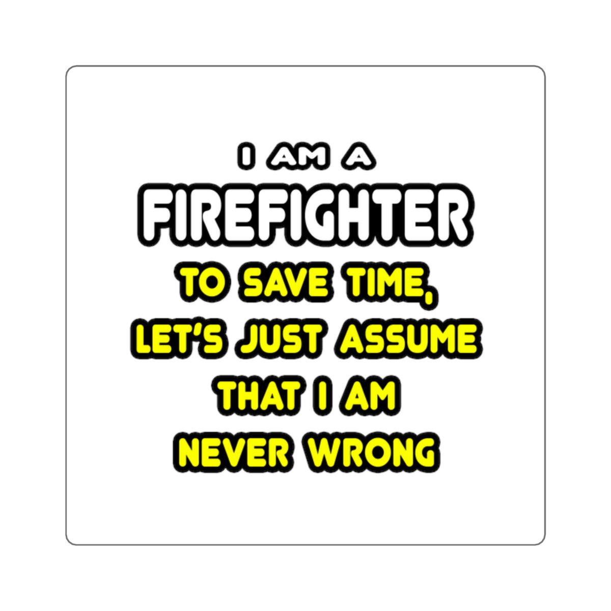 Funny Firefighter T Shirts and Gifts - Square Stickers