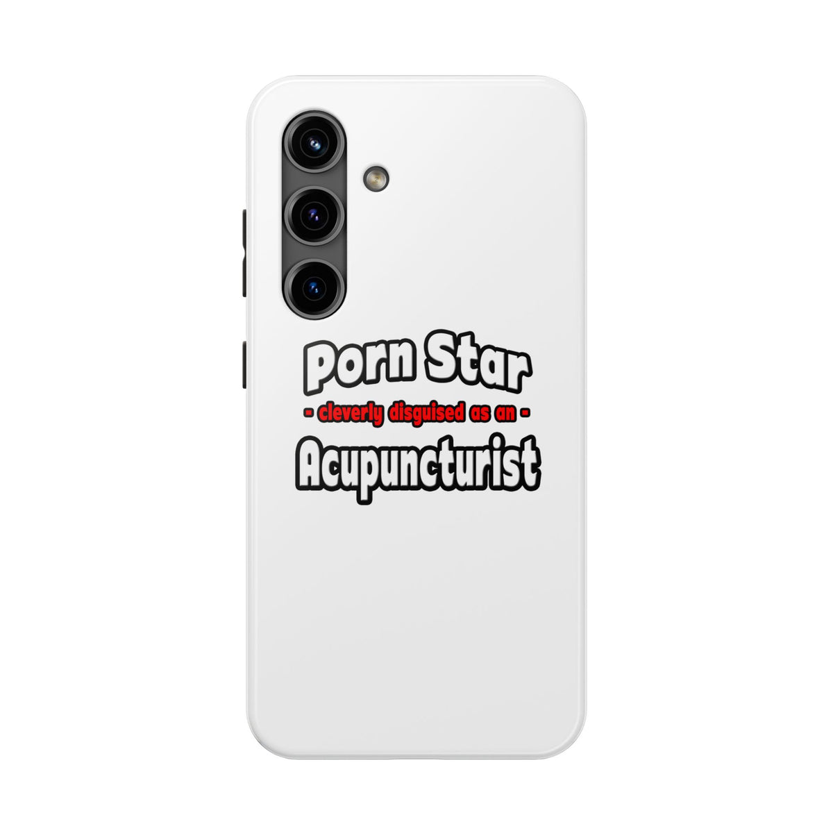 Porn Star .. Acupuncturist - Tough Phone Cases