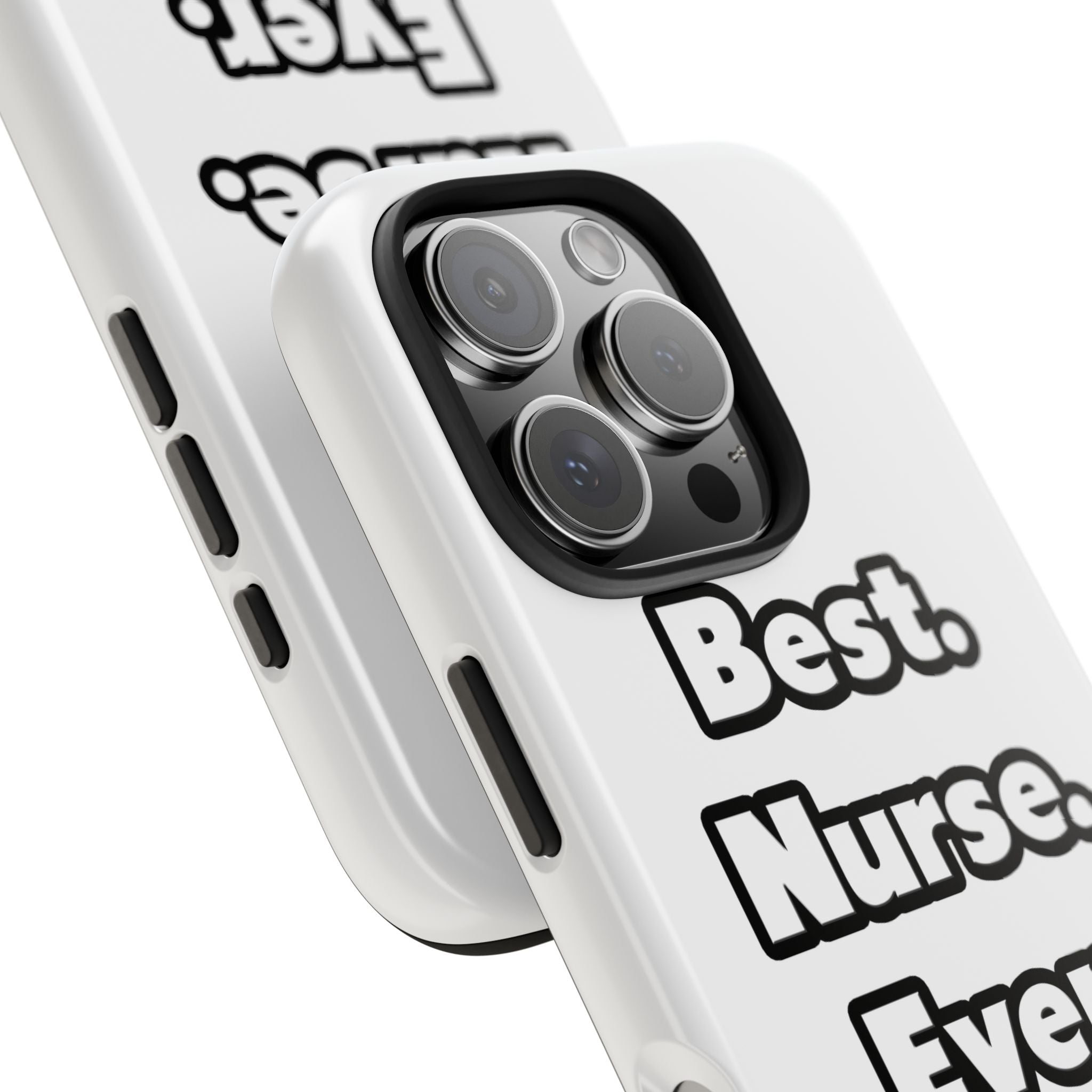 Best. Nurse. Ever - Tough Phone Cases