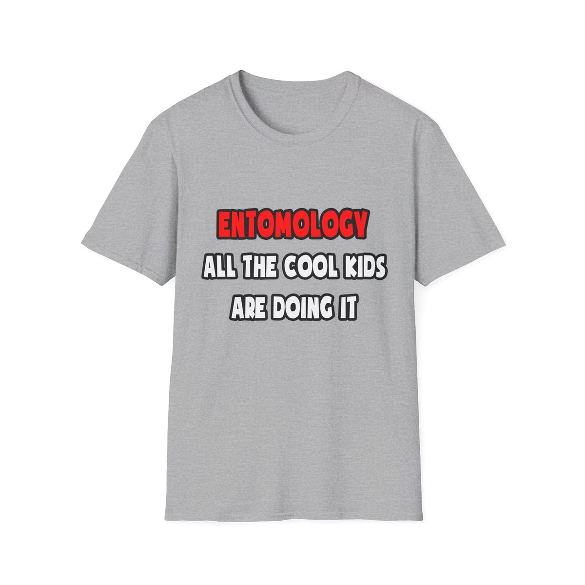Funny Entomologist Shirts and Gifts - Unisex Softstyle T-Shirt