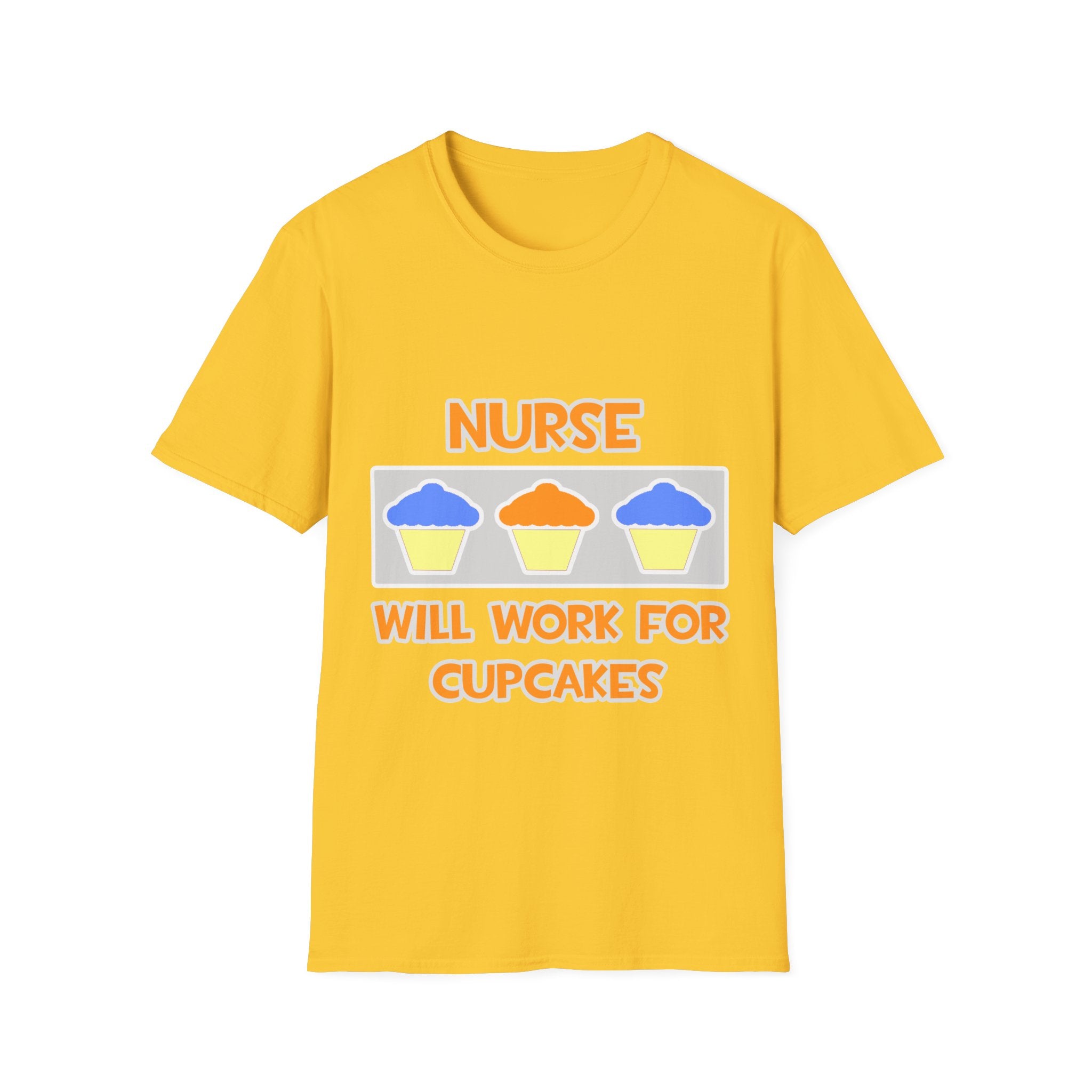 Nurse ... Will Work For Cupcakes - Unisex Softstyle T-Shirt