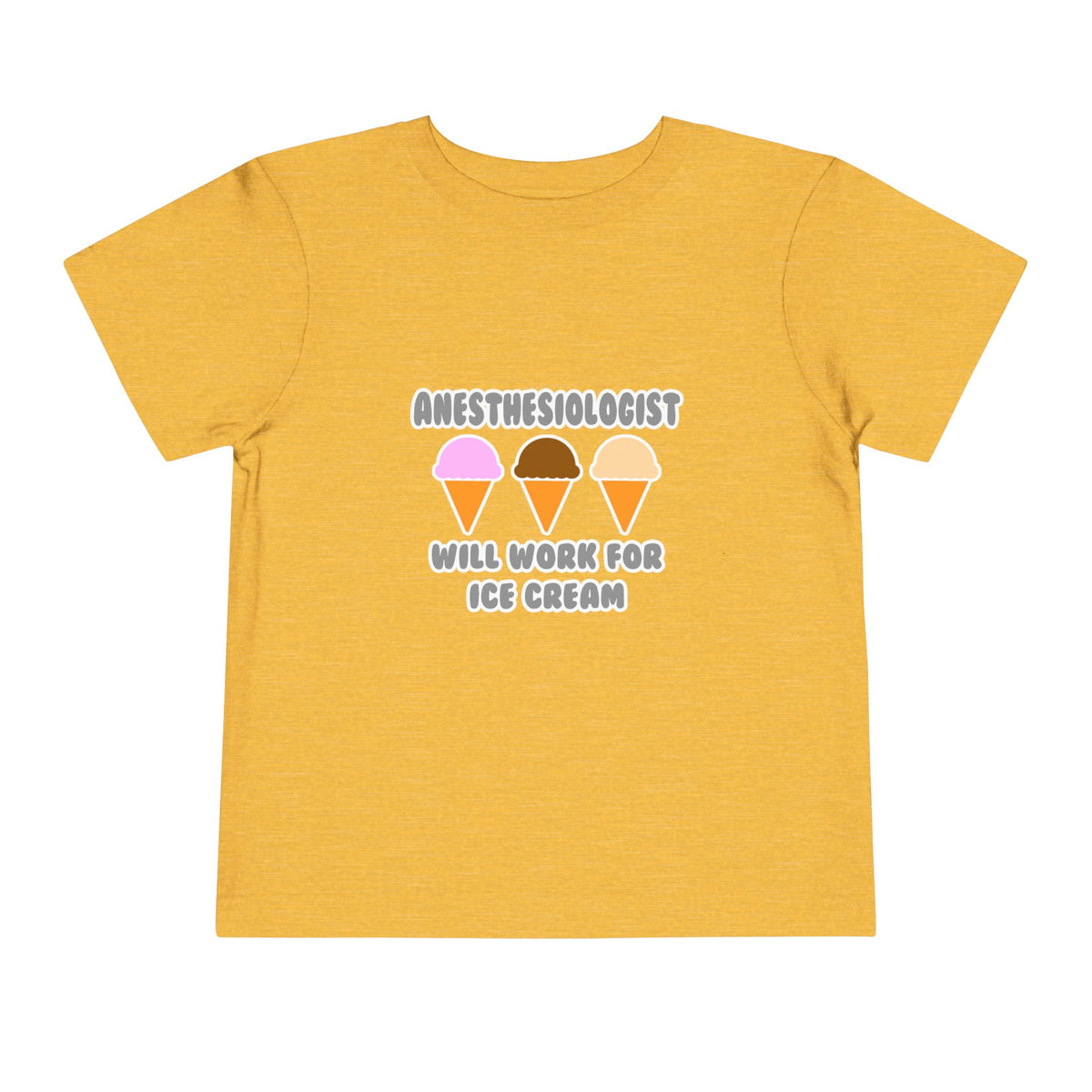 Anesthesiologist ... Will Work For Ice Cream - Toddler Short Sleeve Tee