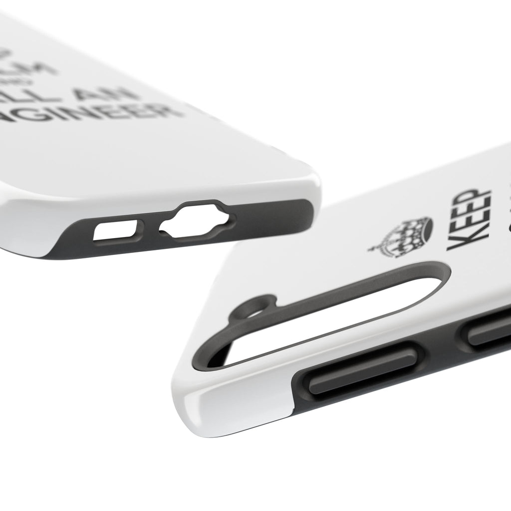 Keep Calm and Call an Engineer - Tough Phone Cases
