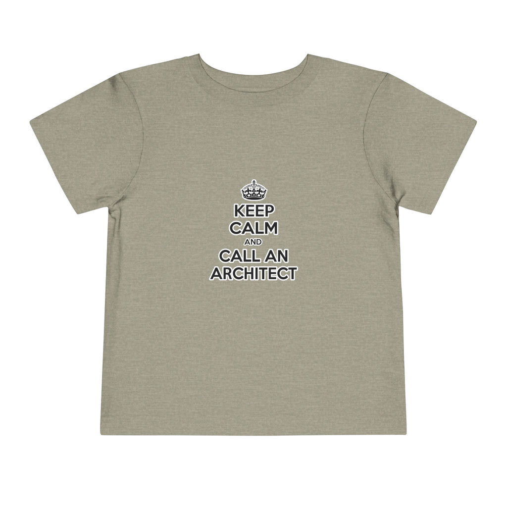 Keep Calm and Call an Architect - Toddler Short Sleeve Tee