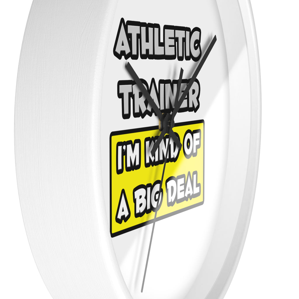 Athletic Trainer .. I'm Kind of a Big Deal - Wall Clock