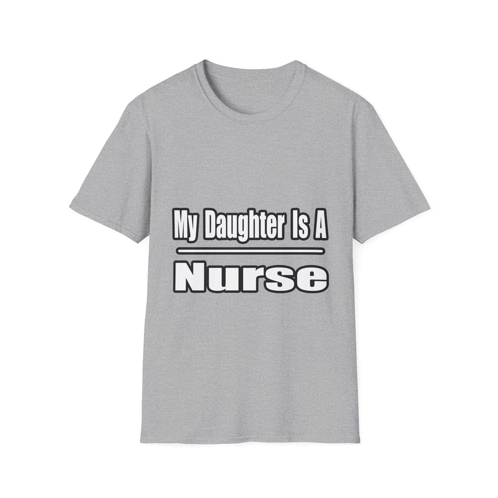 My Daughter Nurse - Unisex Softstyle T-Shirt
