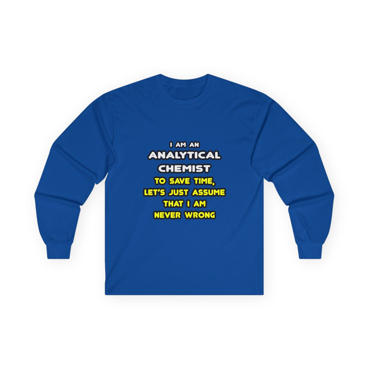 Funny Analytical Chemist T Shirts - Unisex Ultra Cotton Long Sleeve Tee