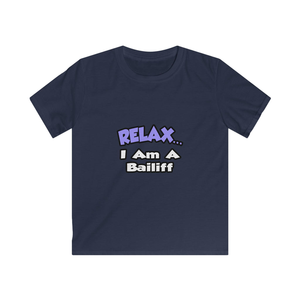 Relax ... I Am A Bailiff - Kids Softstyle Tee