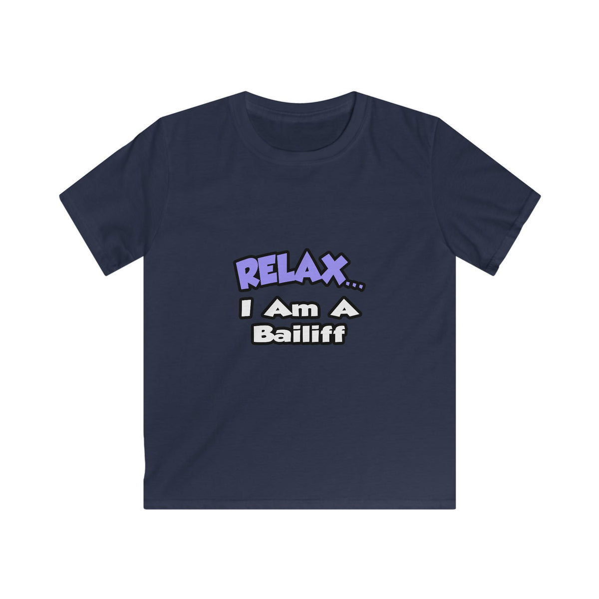 Relax ... I Am A Bailiff - Kids Softstyle Tee