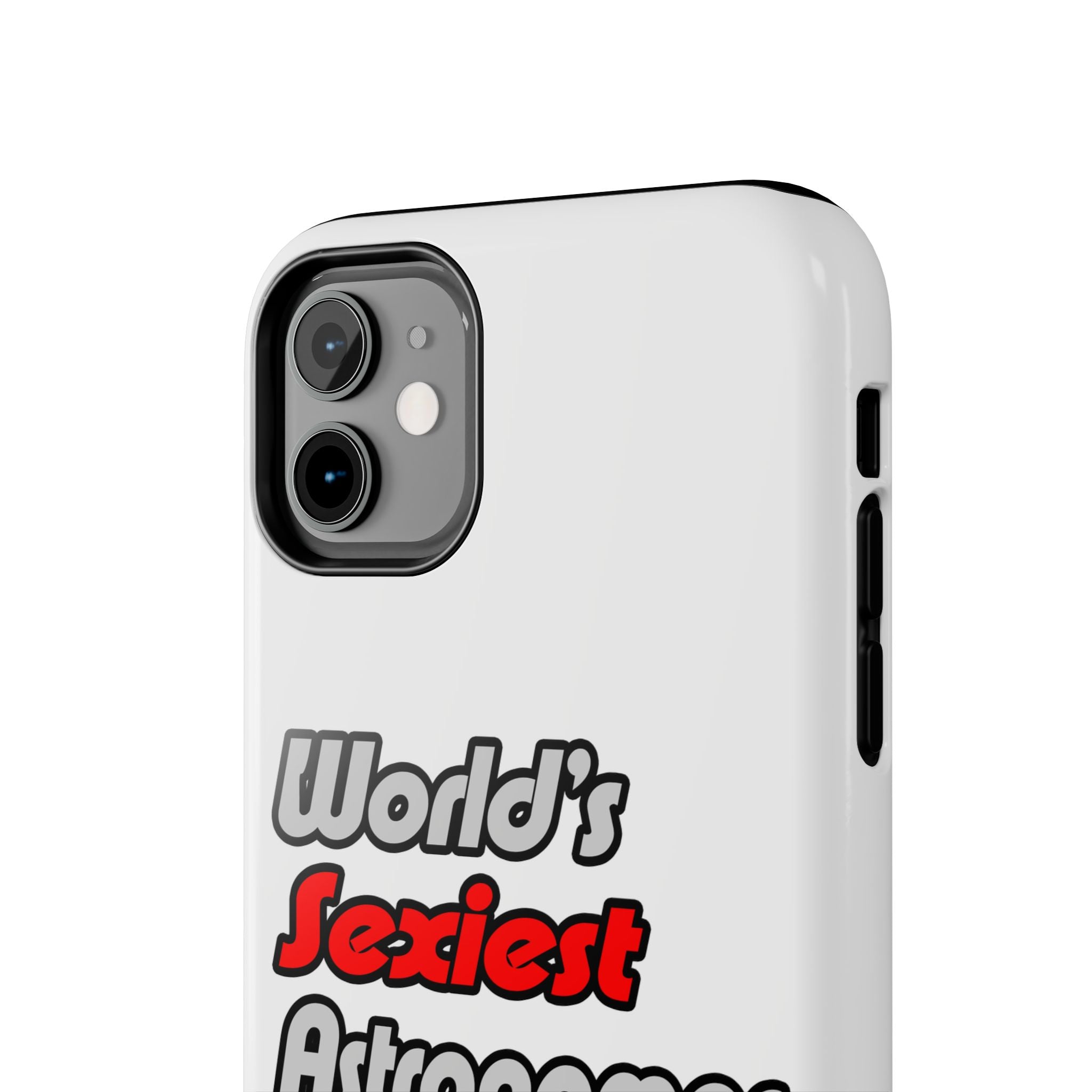 World's Sexiest Astronomer - Tough Phone Cases