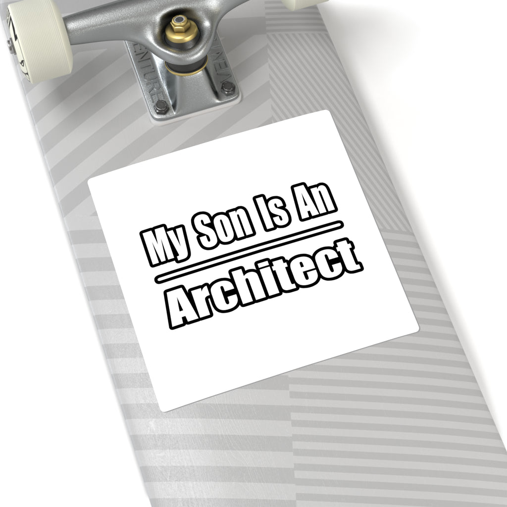 My Son Is An Architect - Square Stickers