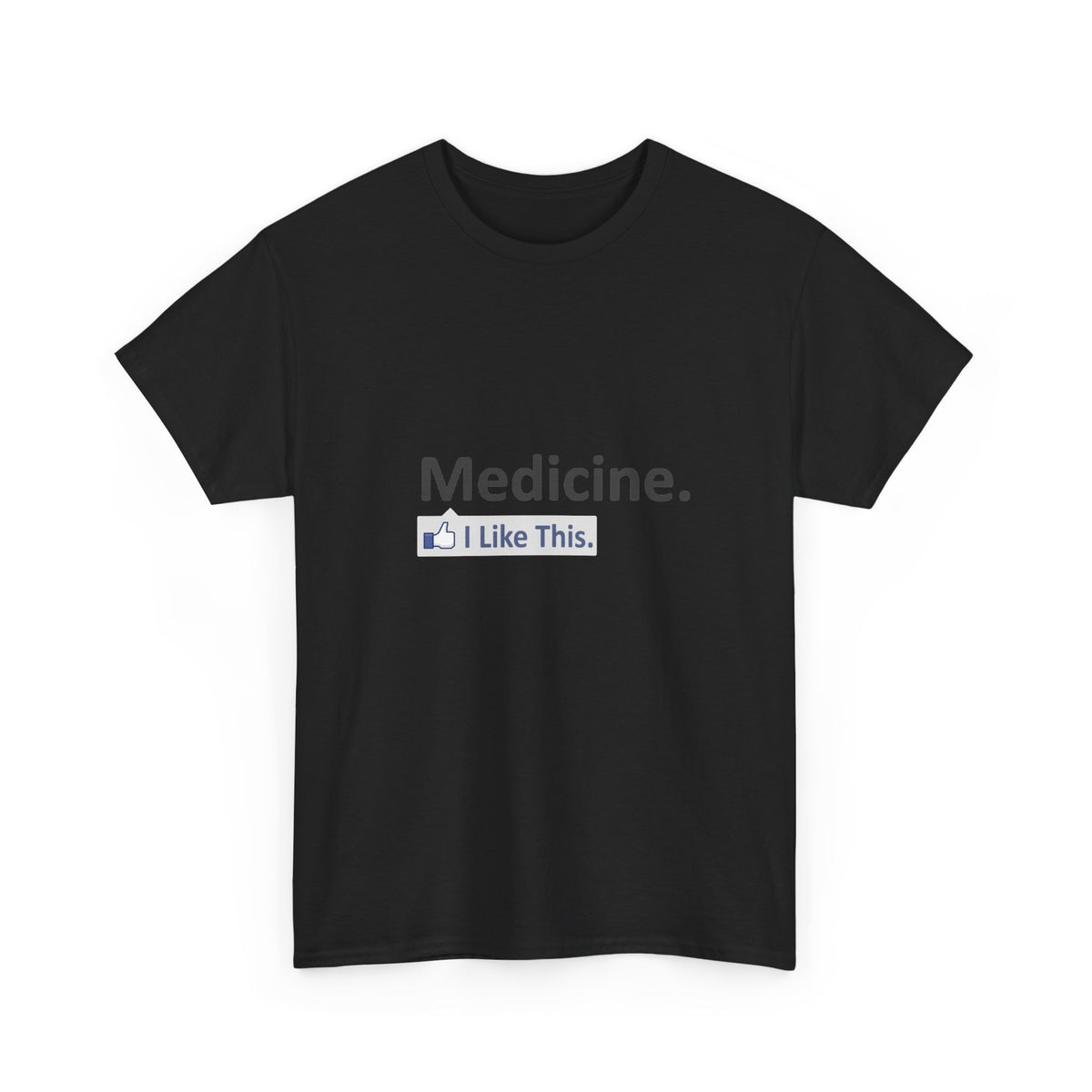 Medicine...I Like This - Unisex Heavy Cotton Tee