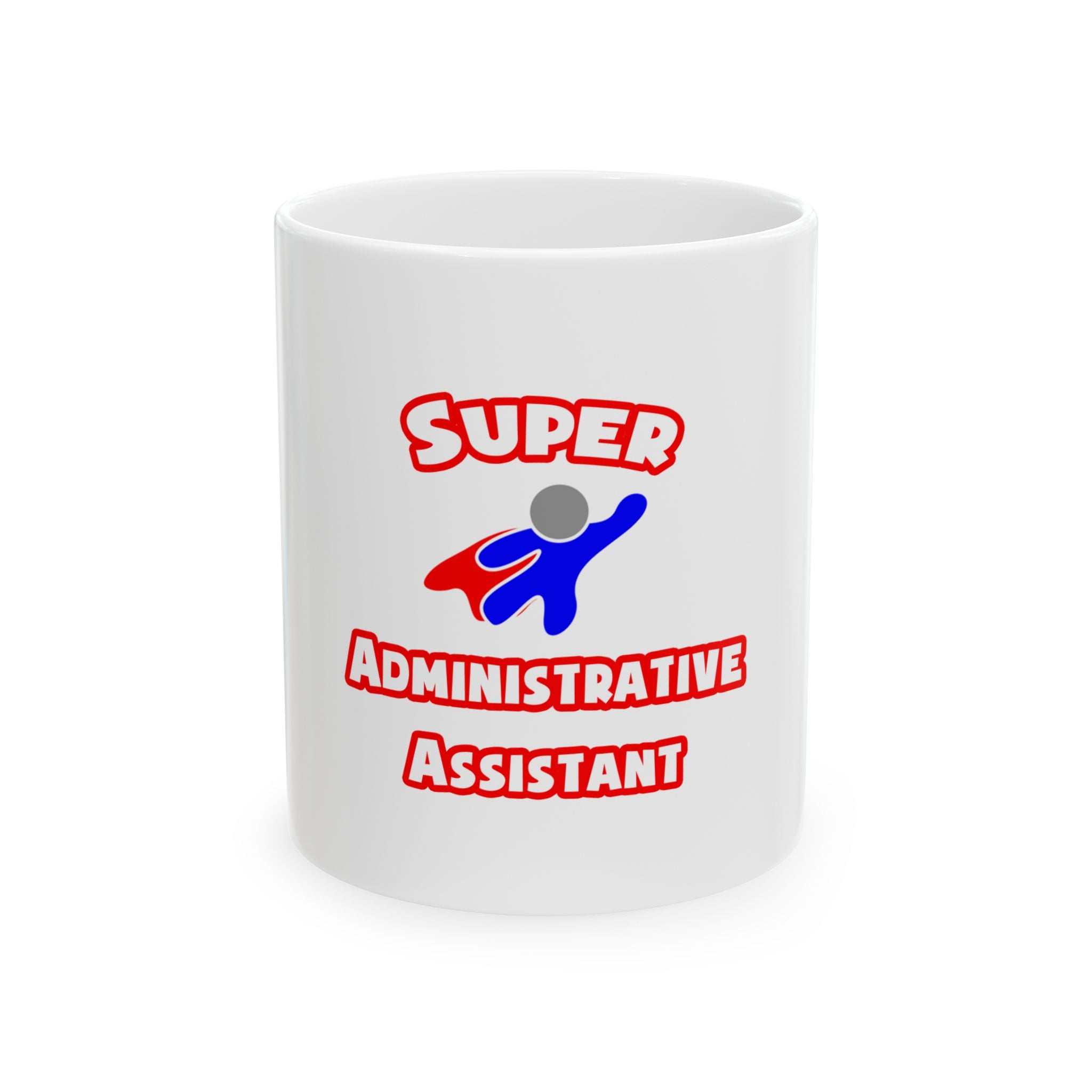 Super Administrative Assistant - Ceramic Mug, (11oz, 15oz)