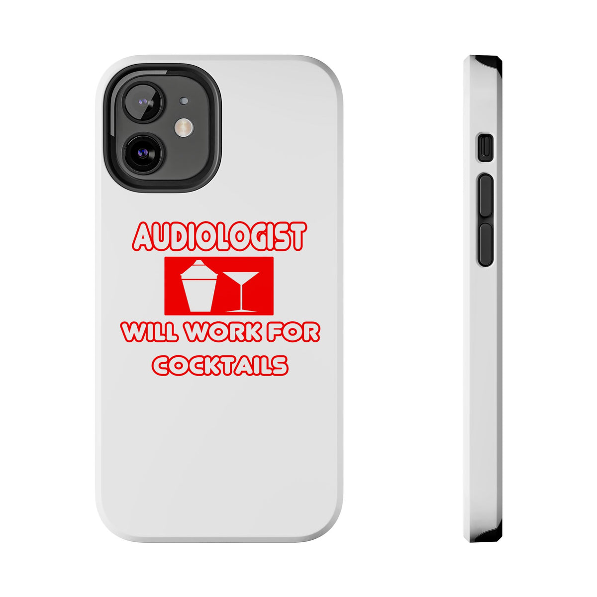 Audiologist ... Will Work For Cocktails - Tough Phone Cases