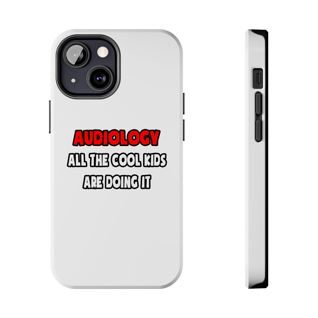 Funny Audiologist Shirts and Gifts - Tough Phone Cases
