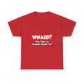 WWAED...What Would an Aerospace Engineer Do - Unisex Heavy Cotton Tee
