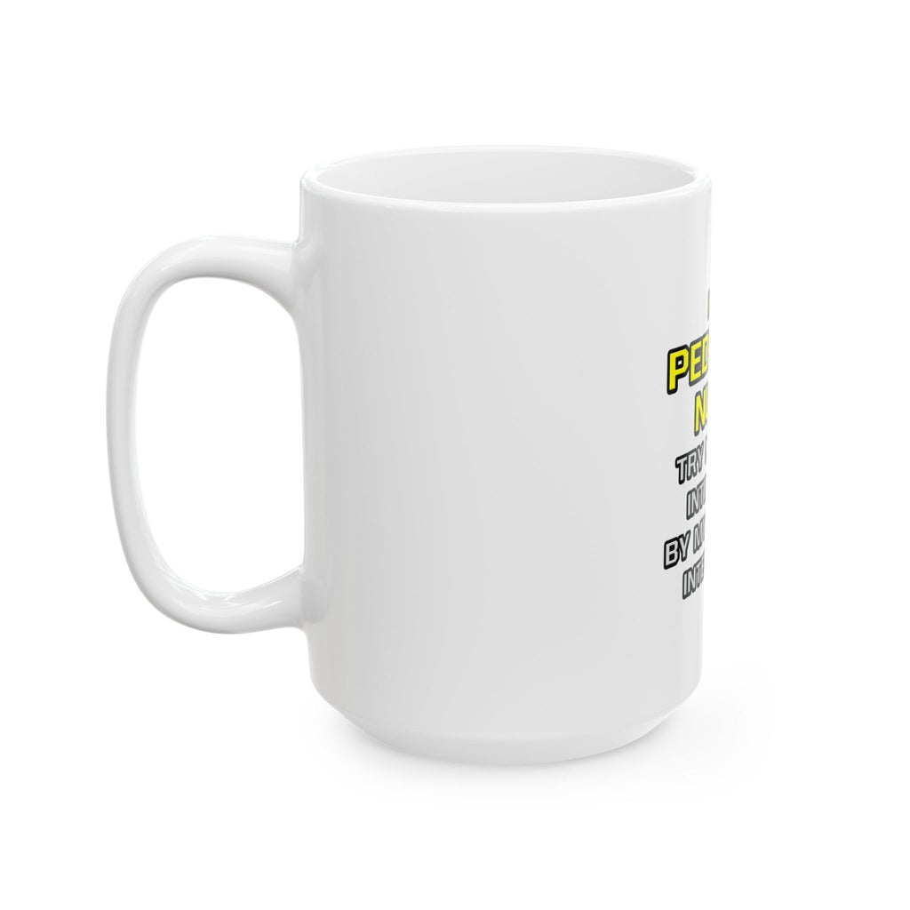 Pediatric Nurse...Superior Intelligence - Ceramic Mug, (11oz, 15oz)