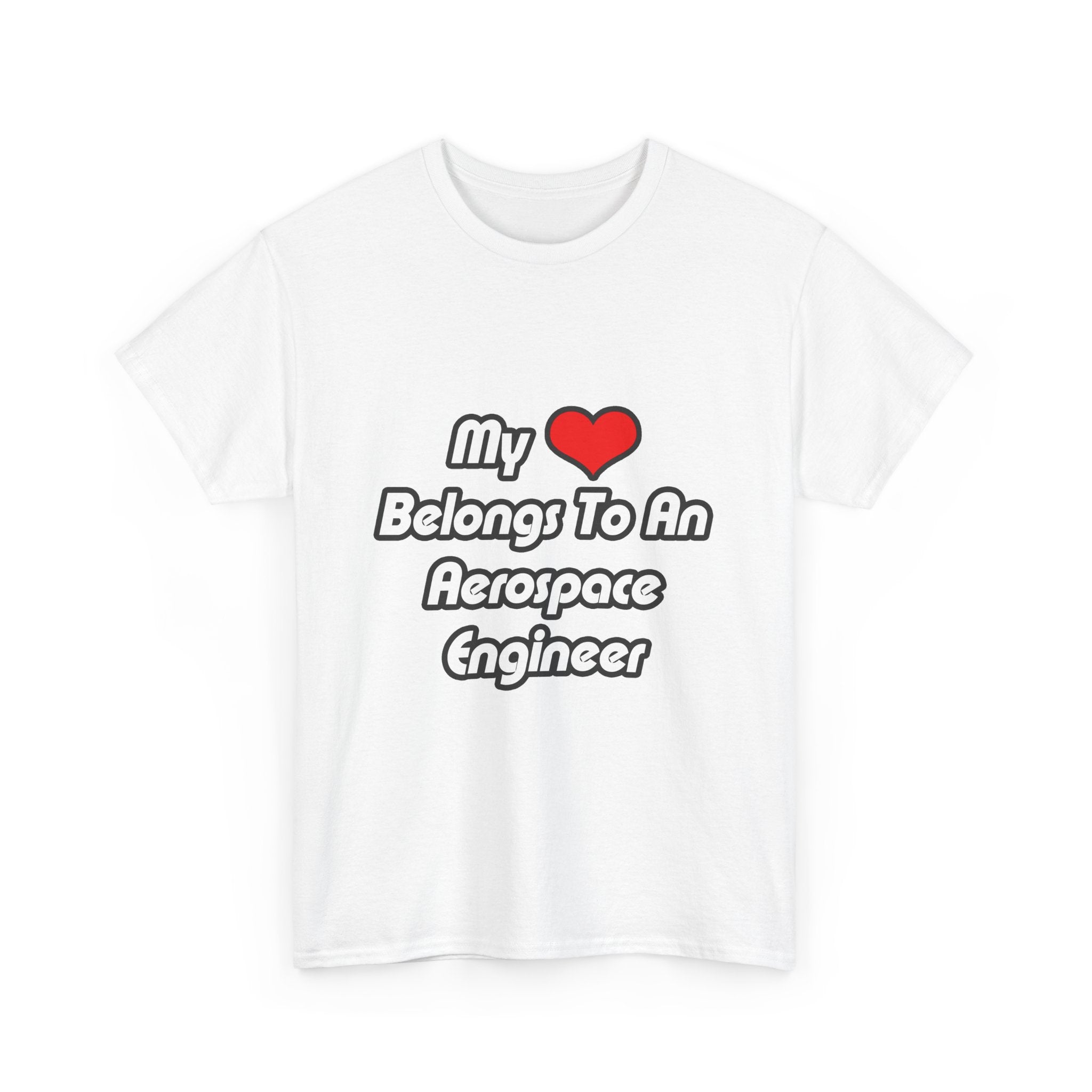My Heart Belongs To An Aerospace Engineer - Unisex Heavy Cotton Tee