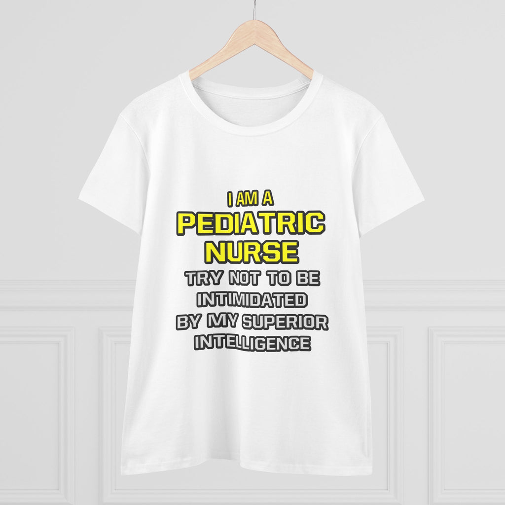 Pediatric Nurse...Superior Intelligence - Women's Midweight Cotton Tee