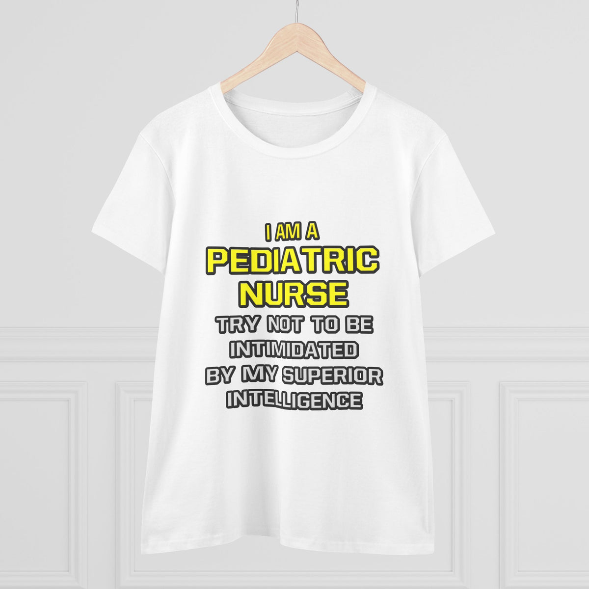 Pediatric Nurse...Superior Intelligence - Women's Midweight Cotton Tee