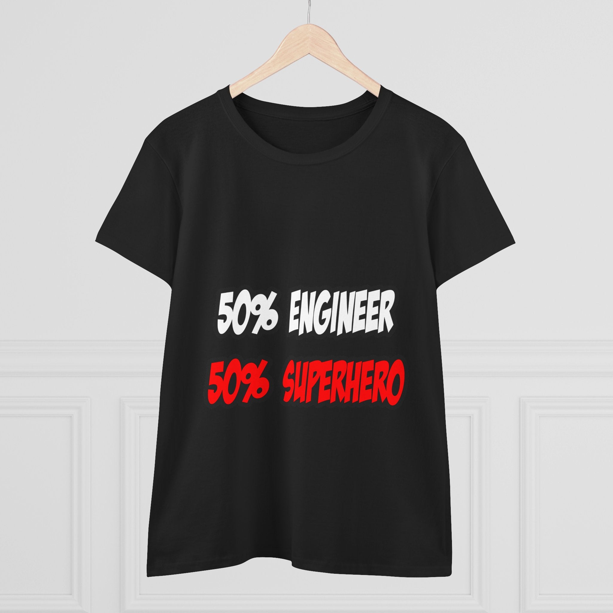 Half Engineer...Half Superhero - Women's Midweight Cotton Tee