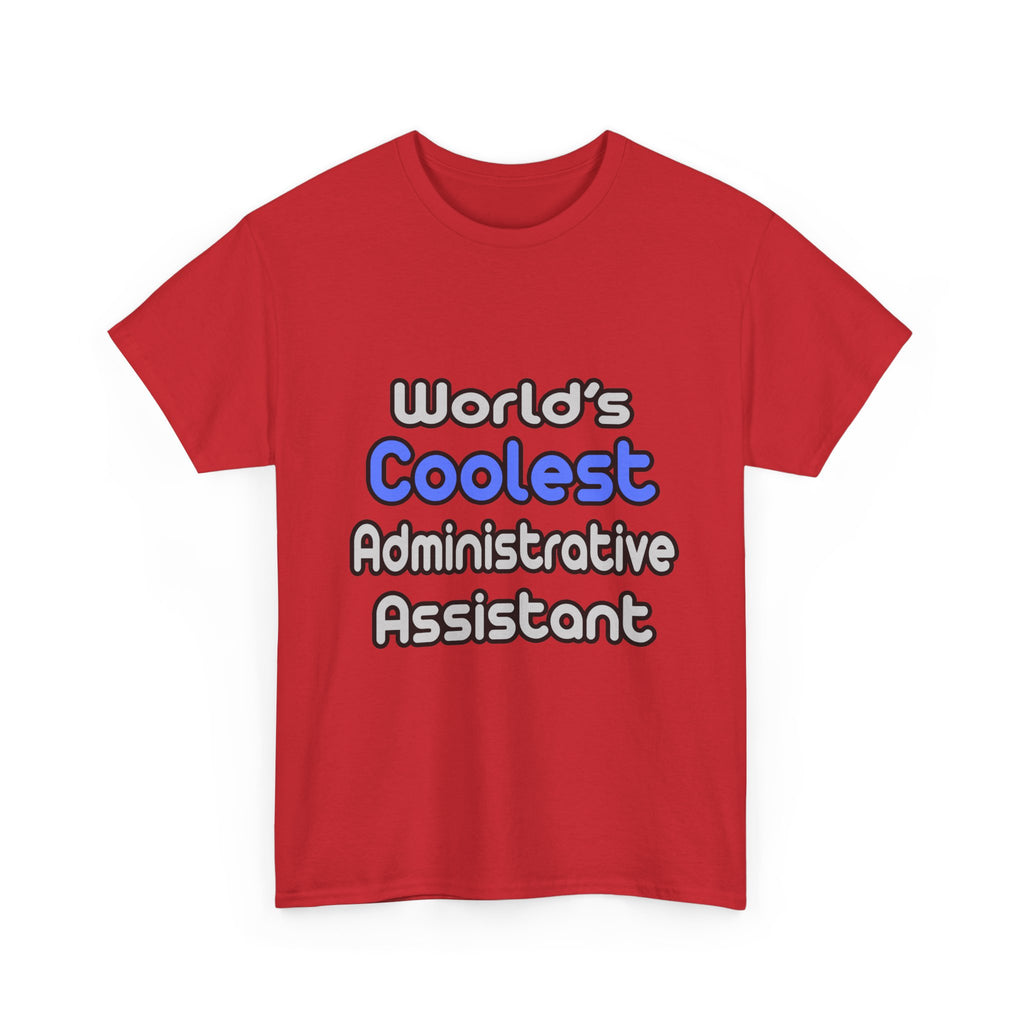World's Coolest Administrative Assistant - Unisex Heavy Cotton Tee