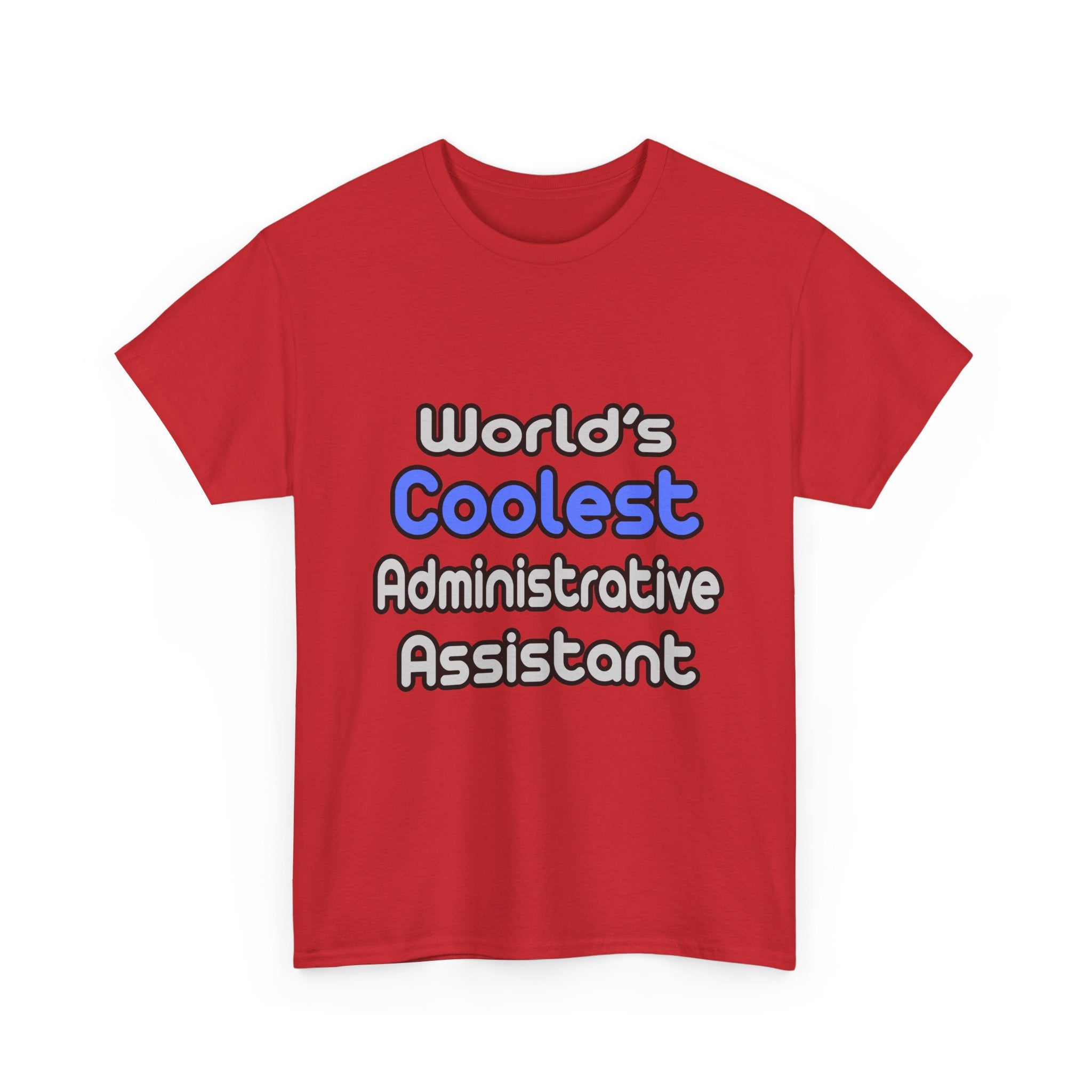 World's Coolest Administrative Assistant - Unisex Heavy Cotton Tee