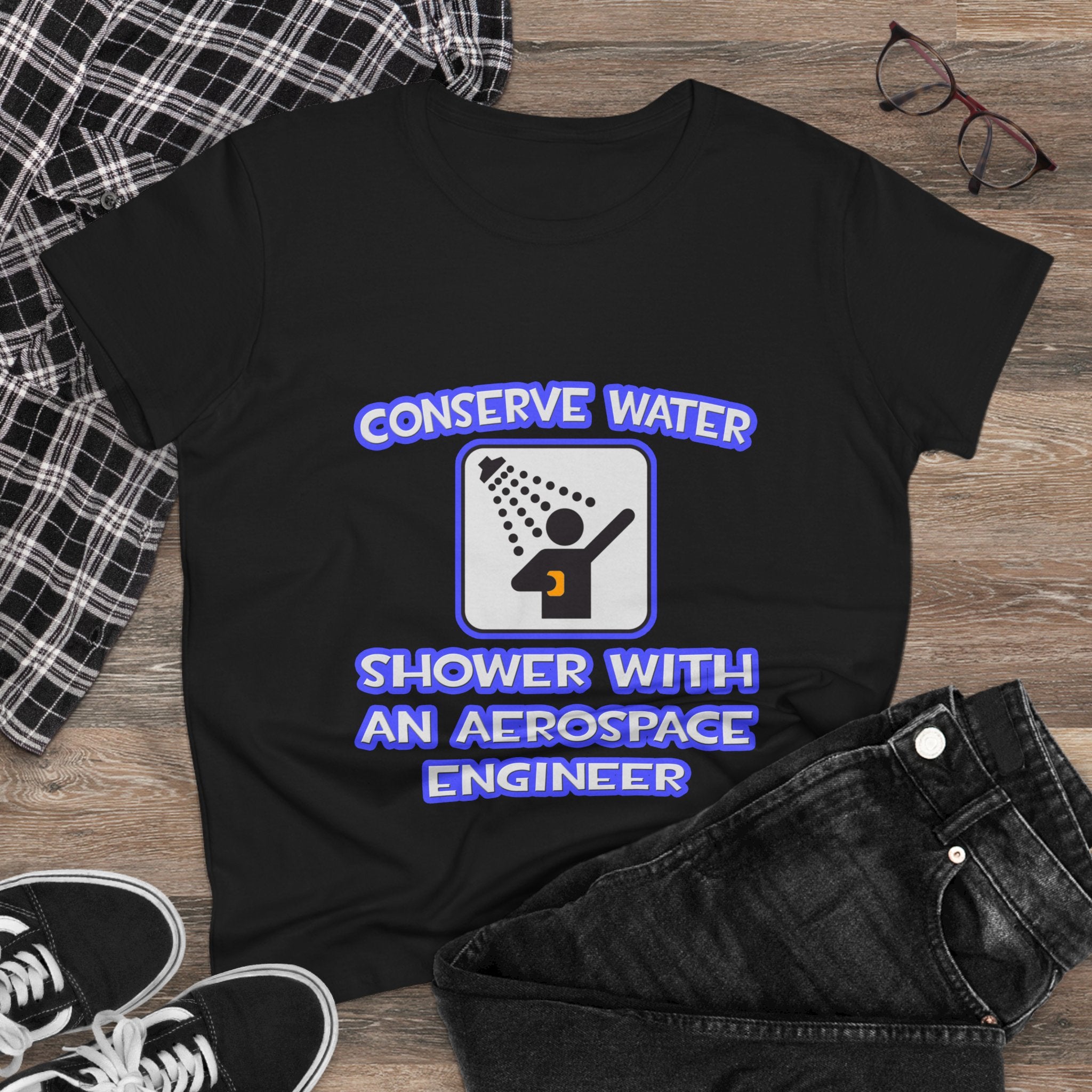 Conserve Water .. Shower With Aerospace Engineer - Women's Midweight Cotton Tee