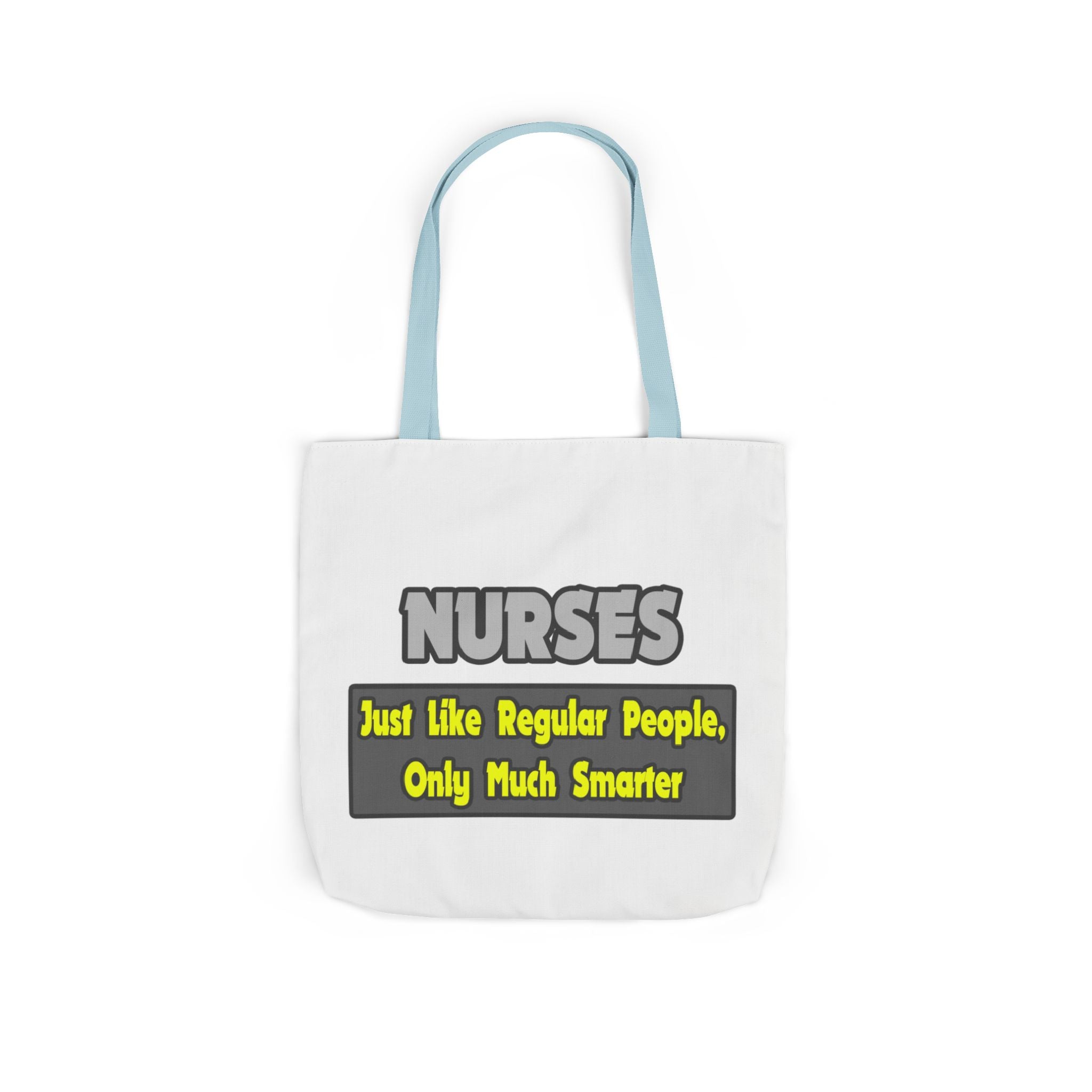 Nurses...Smarter - Canvas Tote Bag, 5-Color Straps