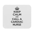 Keep Calm and Call a Cardiac Nurse - Mouse Pad (Rectangle)