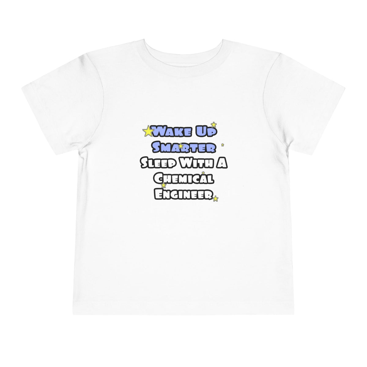 Wake Up Smarter...Sleep With a Chemical Engineer - Toddler Short Sleeve Tee