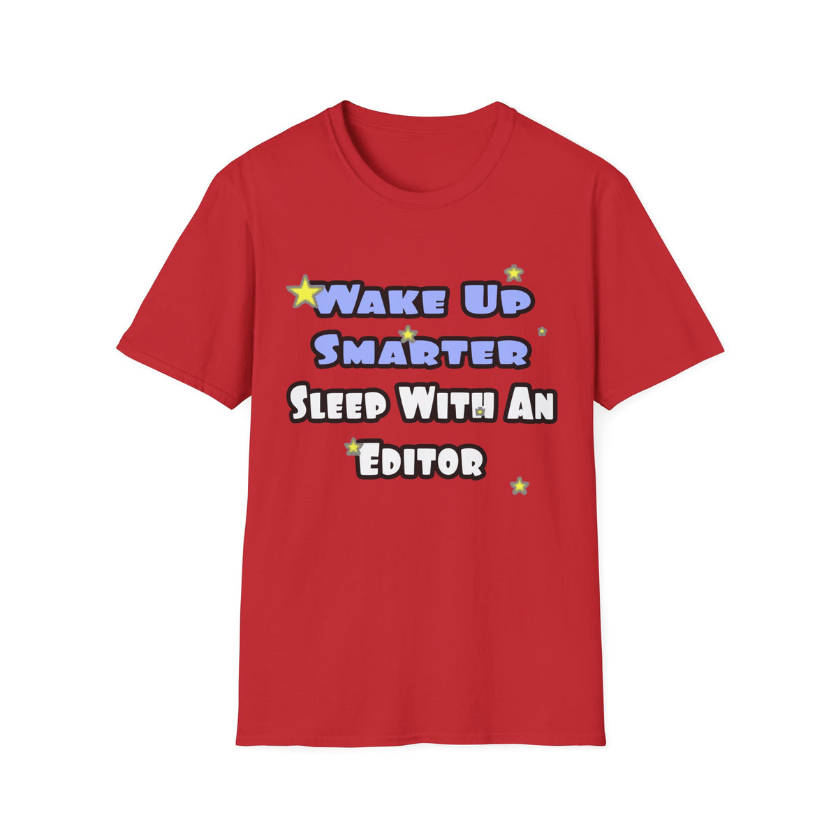 Wake Up Smarter...Sleep With an Editor - Unisex Softstyle T-Shirt