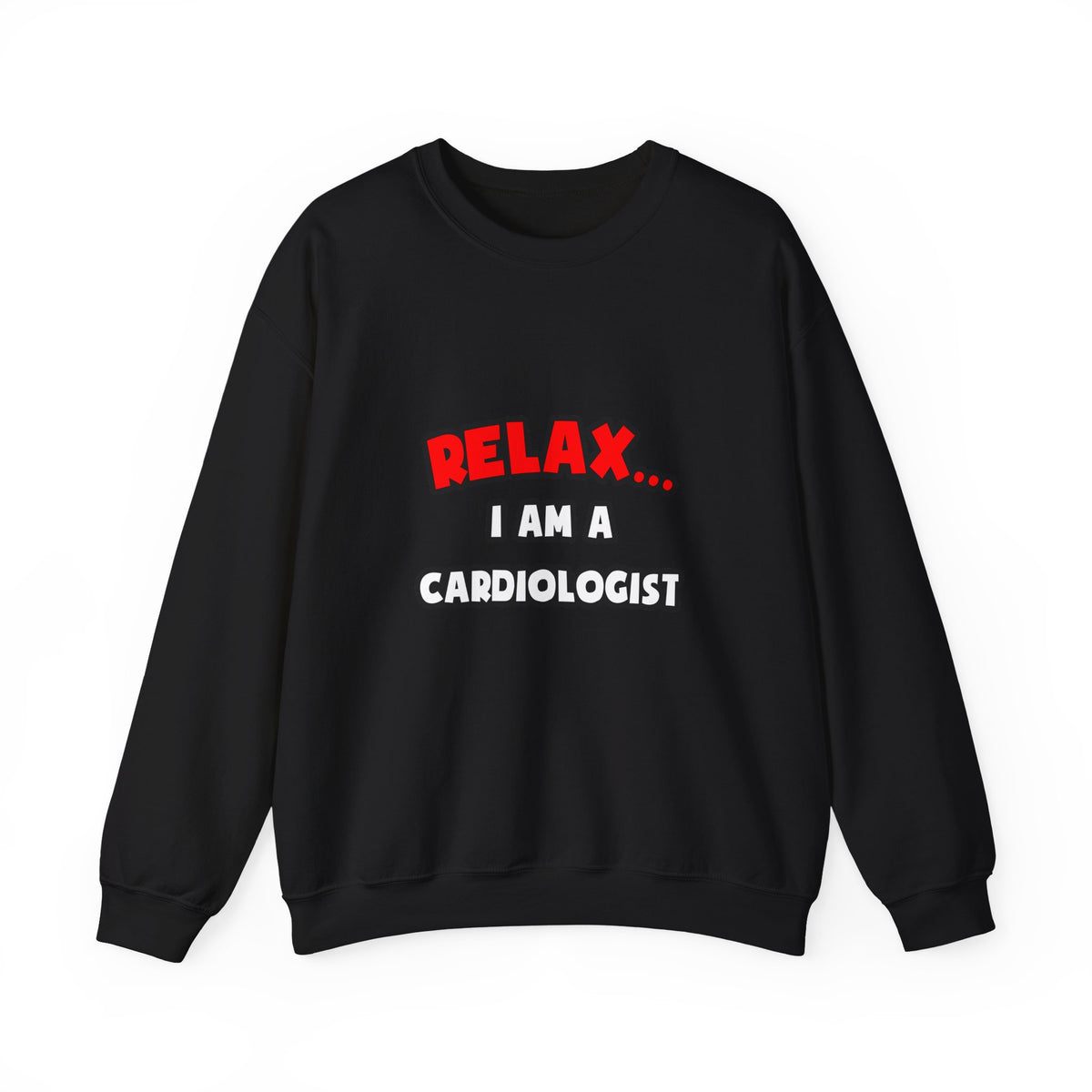 Relax ... I Am a Cardiologist - Unisex Heavy Blend™ Crewneck Sweatshirt